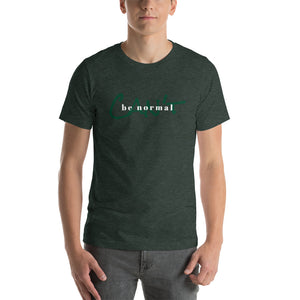 CAN'T BE NORMAL - Heather Forest Short-Sleeve Unisex T-Shirt