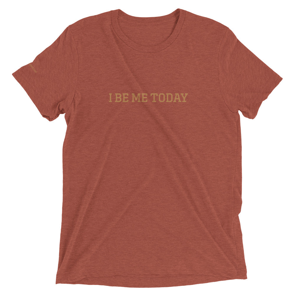 I BE ME TODAY - Short sleeve t-shirt